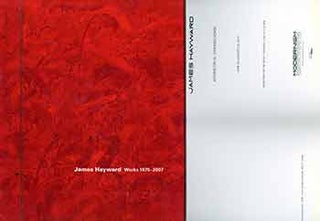 Item #18-7161 James Hayward, Works 1975-2007. James Hayward, Dave Hickey, Frances Colpitt, Jason...