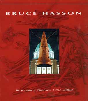 Item #18-7167 Resonating Themes 1995-2000. Bruce Hasson, Peter Selz