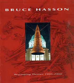 Item #18-7179 Resonating Themes 1995-2000. Bruce Hasson, Peter Selz