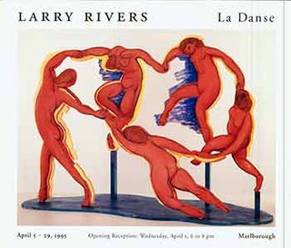 Item #18-7183 Larry Rivers: La Danse. (Exhibition: April 5-29, 1995). Larry Rivers