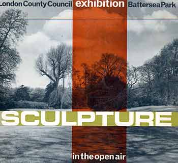 Item #18-7205 Sculpture in the Open Air: London County Council Exhibition Battersea Park. (Exhibition: May-September 1963). Herbert Read.