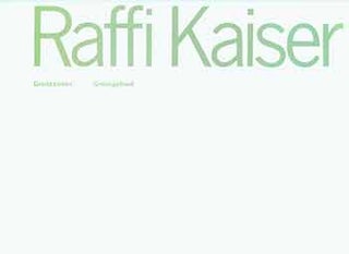 Item #18-7227 Raffi Kaiser: Grenzzonen = Grensgebied. [Exhibition catalogue]. Raffi Kaiser, Peter...