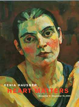 Item #18-7239 Xenia Hausner: Heart Matters. November 9 - December 16, 2000. Forum Gallery, New...