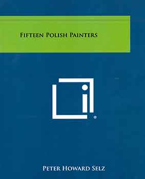 Item #18-7253 Fifteen Polish Painters. Peter Howard Selz