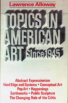Item #18-7268 Topics in American Art Since 1945. Lawrence Alloway