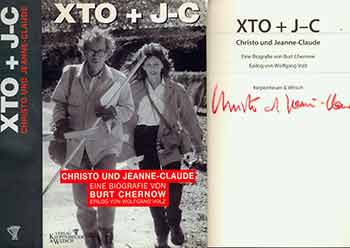 Item #18-7269 XTO + J-C: Christo und Jeanne-Claude. Eine Biografie. (Signed). Burt Chernow, Wolfgang Volz.
