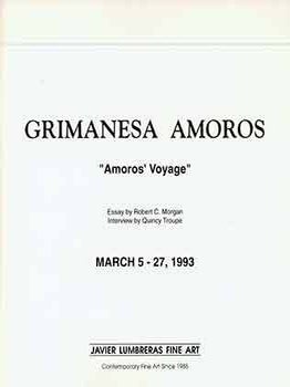 Item #18-7274 Grimanesa Amoros: Amoros' Voyage: March 5-27, 1993. Grimanesa Amoros, Robert C....