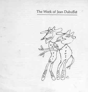 Item #18-7284 The Work of Jean Dubuffet. The Museum of Modern Art, New York. April 1962. [Exhibition brochure]. [First edition]. Jean Dubuffet, The Museum of Modern Art, artist., New York.