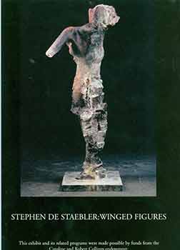 Item #18-7287 Stephen de Staebler: Winged Figures. January 17 - March 7, 1999. [Exhibition...