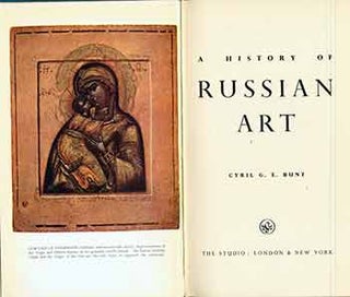 Item #18-7314 A History Of Russian Art. (Signed by Peter Selz). (First edition). Cyril George...