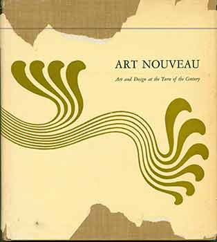 Item #18-7324 Art Nouveau Art and Design at the Turn of the Century. (Signed by author Peter...