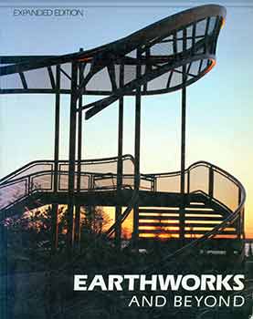 Item #18-7330 Earthworks and Beyond: Contemporary Art in the Landscape. (Signed by Peter Selz)....