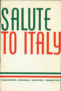 Item #18-7346 Salute to Italy : 100 years of Italian Art, 1861-1961: April 21-May 28, 1961....