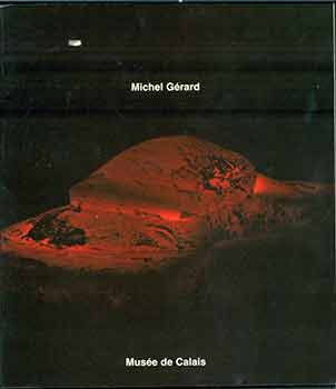 Item #18-7372 Michel Gérard Sculptures 1976-1987. (Catalogue of an exhibition held at Musée des...