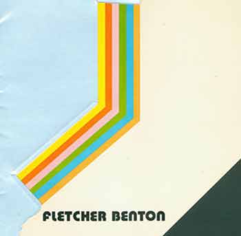 Item #18-7381 Fletcher Benton. October 31 through November 18, [1972]. Bernard Danenberg Galleries, New York. [Exhibition brochure]. Fletcher Benton, Peter Selz, Bernard Danenberg Contemporaries, artist., text., New York.