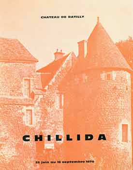 Item #18-7383 Chillida: 22 juin au 15 septembre, 1974. [Exhibition catalogue]. Eduardo Chillida, Chateau de Ratilly, artist., Treigny.
