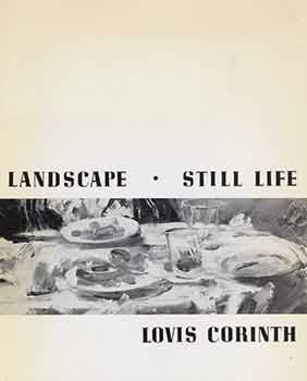 Item #18-7397 Lovis Corinth: Landscape. Still Life. Allan Frumkin Gallery, New York. 1960....