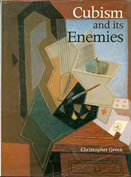 Item #18-7427 Cubism and Its Enemies: Modern Movements and Reaction in French Art, 1916-1928....