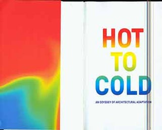 Item #18-7443 Big, Hot to Cold an Odyssey of Architectural Adaptation. Bjarke Ingels, Iwan Baan