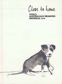Item #18-7448 Close to Home: Dobell Australian Drawing Biennial 2016. Anne Ryan