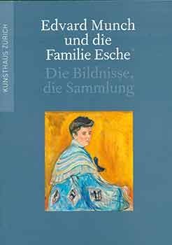 Item #18-7449 Edvard Munch Und Die Familie Esche: Die Bildnisse, Die Sammlung. Christian Klemm, Lukas Gloor.