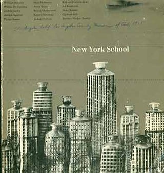 Item #18-7458 New York School The First Generation. Paintings of the 1940s and 1950s. Los Angeles...