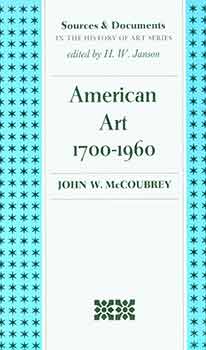 Item #18-7510 American Art 1700-1960. Sources and Documents. [Part of the Sources and Documents...