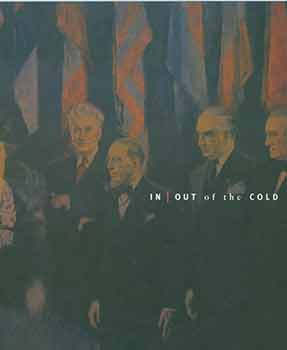 Item #18-7526 In Out of the Cold: Inaugural Exhibition Presented by Citibank. Center for the Arts...