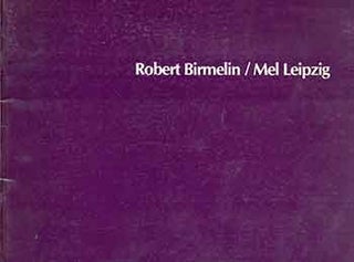 Item #18-7549 Robert Birmelin / Mel Leipzig: Recent Paintings. (Exhibition: Mar. 4 - Apr. 29,...