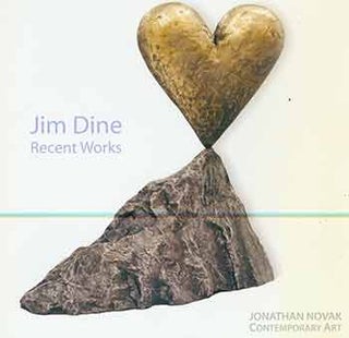 Item #18-7728 Jim Dine: Recent Works. January 23 - February 16, 2007. Jonathan Novak Contemporary...