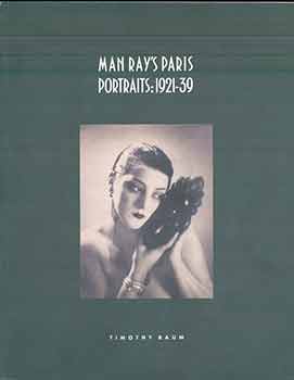 Item #18-7754 May Ray's Paris Portraits: 1921-1939. (Signed and inscribed by Timothy Baum, to...