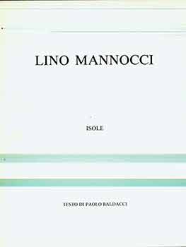 Item #18-7766 Lino Mannocci: Isole. Lino Mannocci, Paolo Baldacci
