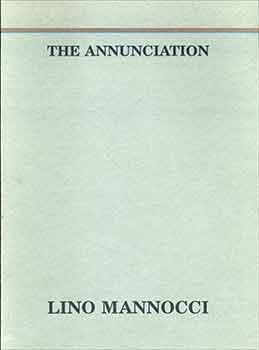 Item #18-7770 Lino Mannocci: The Annunciation. Lino Mannocci, Wendy Beckett Sarah Kent