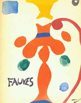 Item #18-7831 Les Fauves. October 8, 1952 - January 4, 1953. The Museum of Modern Art....