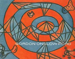 Item #18-7840 Gordon Onslow-Ford: Centennial Celebration. Weinstein Gallery, San Francisco....
