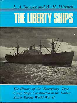 Item #18-7849 The Liberty Ships. L A. Sawyer, W H. Mitchell