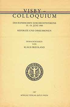 Item #18-7850 Visby-Colloquium des Hansischen Geschichtsvereins 1984. Klaus Friedland