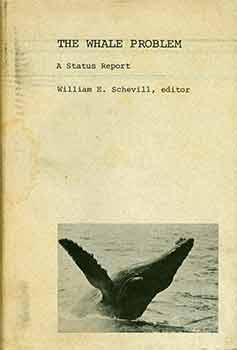 Item #18-7854 The Whale Problem: A Status Report. W E. Schevill