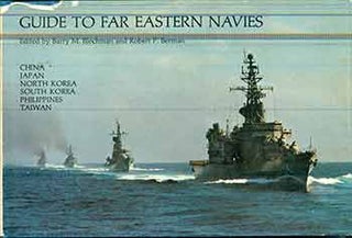 Item #18-7855 Guide To Far Eastern Navies. Barry M. Blechman, Robert P. Berman