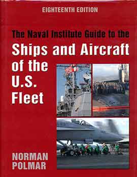 Item #18-7857 Naval Institute Guide to the Ships and Aircraft of the U.S. Fleet, 18th Edition....