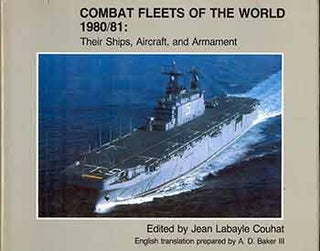Item #18-7877 Combat Fleets of the World 1980/81: Their Ships, Aircraft, and Armament. Jean...