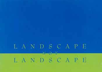Item #18-7891 Landscape not Landscape. March 3 through March 24, 1994. Curated by Dpuglas F. Maxwell. Gallery Camino Real, Boca Raton, Florida. [Exhibition catalogue]. Douglas F. Maxwell, Gallery Camino Real, cur., Boca Raton.