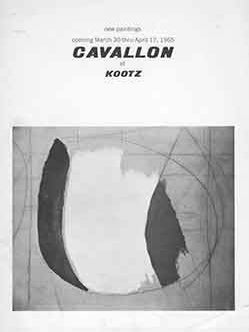 Item #18-7932 Cavallon at Kootz: New Paintings. March 30 thru April 17, 1965. The Kootz Gallery,...