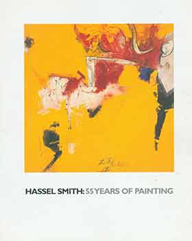 Item #18-7946 Hassel Smith: 55 Years of Painting. October 25 - January 26, 2003. Curated by Peter...