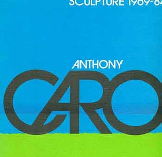 Item #18-8013 Anthony Caro: Sculpture 1969-84. Serpentine Gallery, London, England. April 12 -...