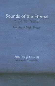 Item #18-8028 Sounds of the Eternal: A Celtic Psalter. Morning & Night Prayer. John Philip...