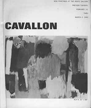Item #18-8036 Cavallon: New Paintings at the Kootz Gallery. February 12 through March 2, 1963. Kootz Gallery, New York, NY [Exhibition brochure]. Giorgio Cavallon, Stanley Kunitz, The Kootz Gallery, artist., text., New York.