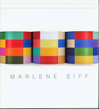 Item #18-8097 Marlene Siff; Catalogue Raisonne. (One of 1500 copies printed). Marlene Siff,...