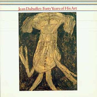Item #18-8108 Jean Dubuffet: Forty Years of His Art. (The David and Alfred Smart Gallery, the...
