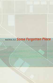 Item #18-8134 Matrix 213: Some Forgotten Place. Karin Mamma Anderson, Amy Cutler, Makiko Kudo,...